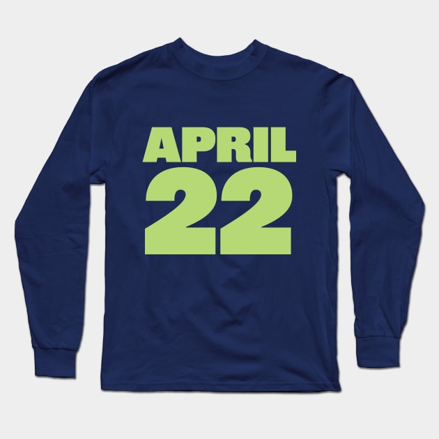 Earth Day Green April 22 Long Sleeve T-Shirt by ellenhenryart